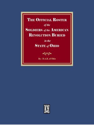 cover image of The Official Roster of the Soldiers of the American Revolution Buried in the State of Ohio